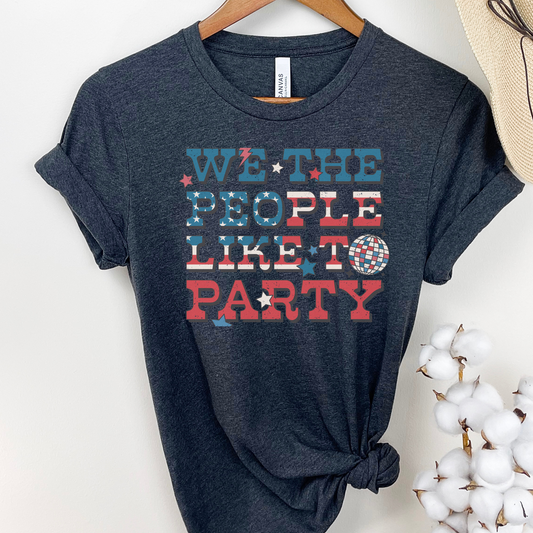 We the People Like to Party America Tshirt 4th of July Shirt Independence Day Tee RETRO T-Shirt Summer BBQ T-shirt