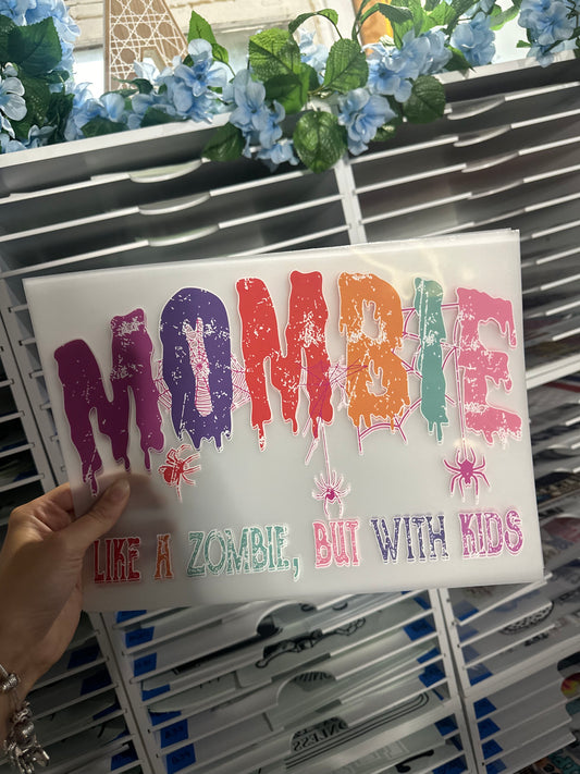 FULL COLOR SCREEN PRINT TRANSFER - MOMBIE LIKE A ZOMBIE WITH KIDS AA5